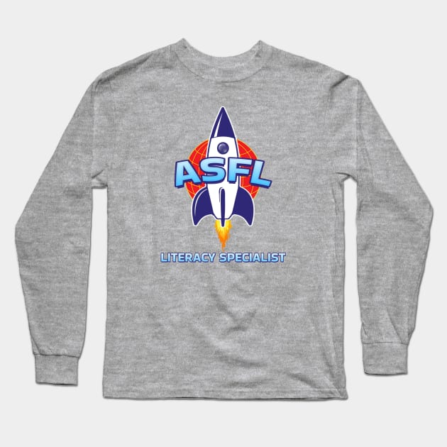 AASFL LITERACY SPECIALIST Long Sleeve T-Shirt by Duds4Fun